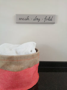 Wash • Dry •Fold Wooden Sign